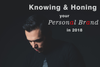 Knowing and Honing your Personal Brand in 2018