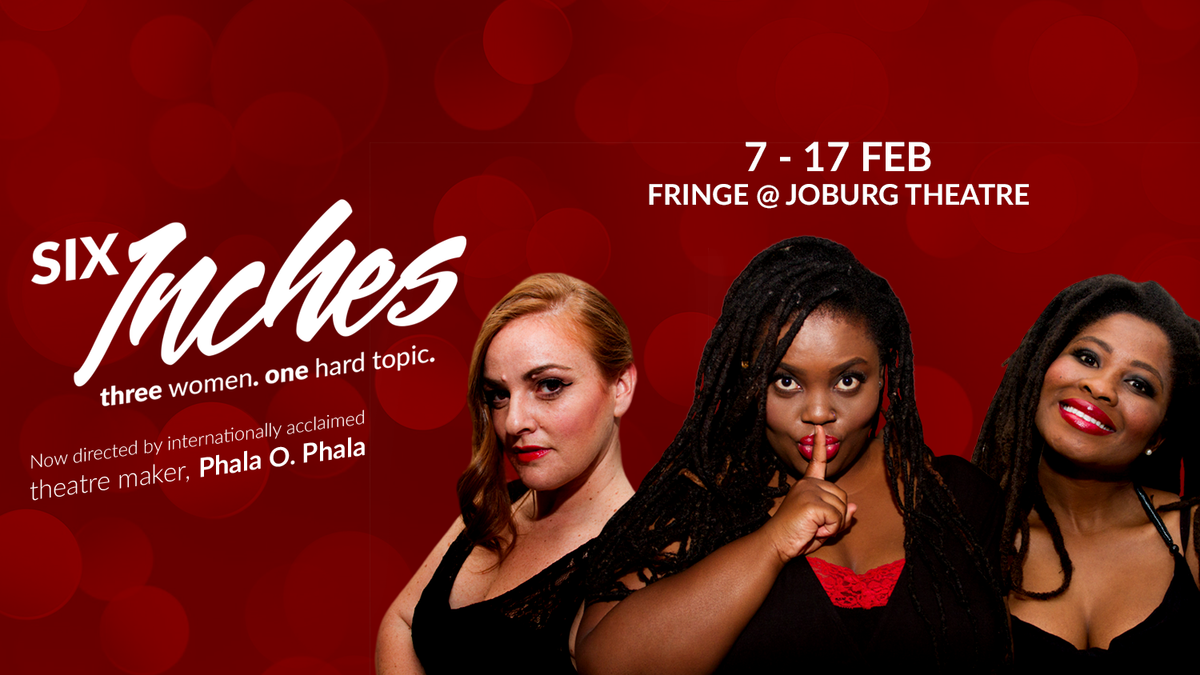 Six Inches is back at Joburg Theatre! – iloveza.com